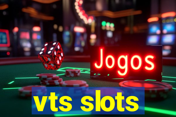 vts slots